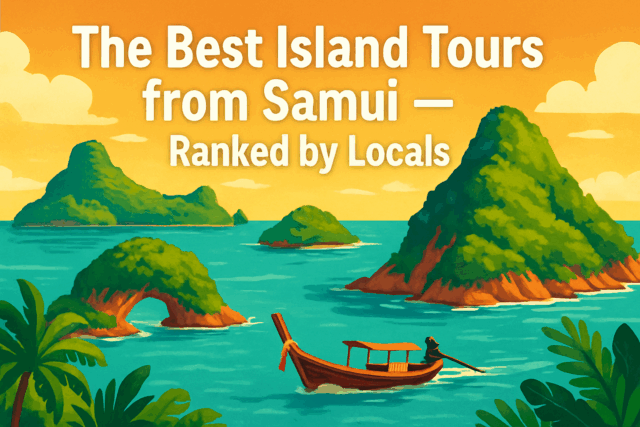 De beste eilandtours vanuit Samui - gerangschikt door de lokale bevolking