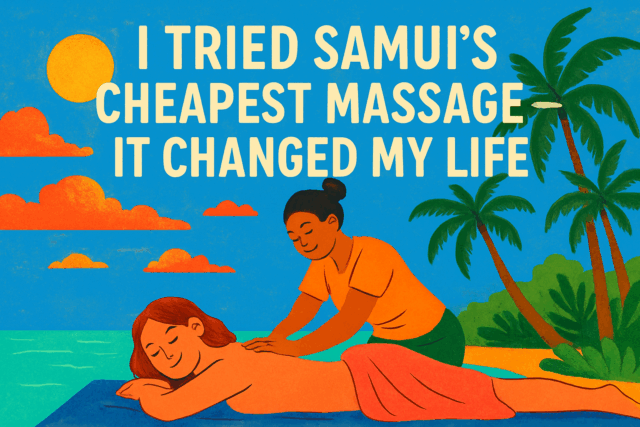 I Tried Samui’s Cheapest Massage — It Changed My Life