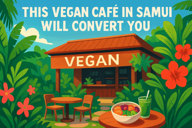 This Vegan Café in Samui Will Convert You