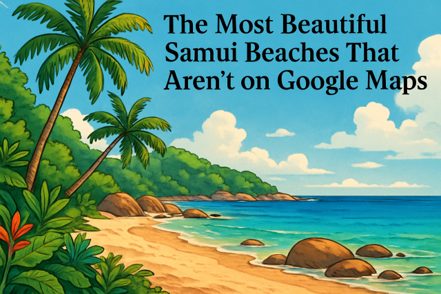 The Most Beautiful Samui Beaches That Aren’t on Google Maps