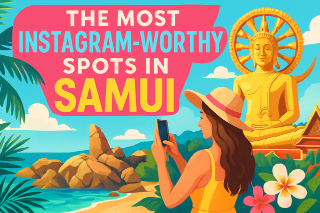 The Most Instagram-Worthy Spots in Samui: A Photo-Lover’s Guide to Paradise