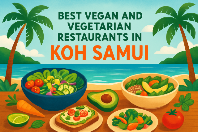 Best Vegan and Vegetarian Restaurants in Koh Samui