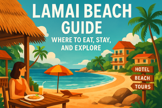 Lamai Beach Guide: Where to Eat, Stay, and Explore