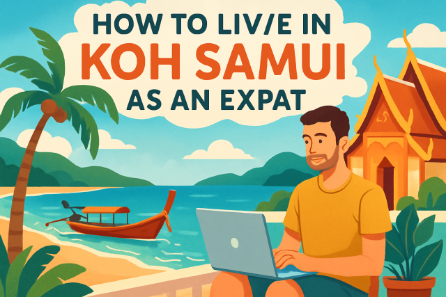 How to Live in Koh Samui as an Expat: A Sun-Soaked Guide to Island Bliss